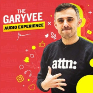 Gary Vee Audio Experience Podcast