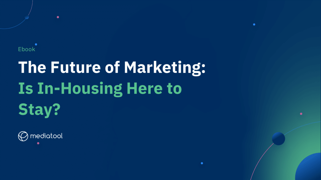 The Future of Marketing: Is In-Housing Here to Stay?