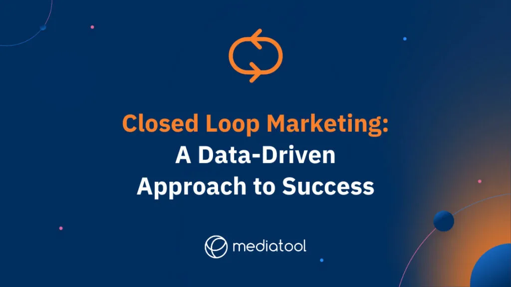 Closed loop marketing